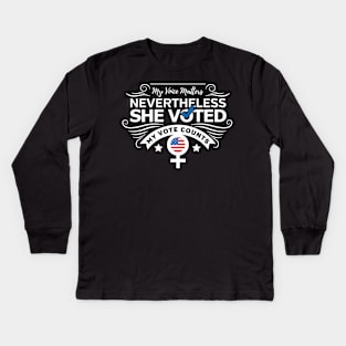 Nevertheless She Voted Democrat Election Vote Kids Long Sleeve T-Shirt